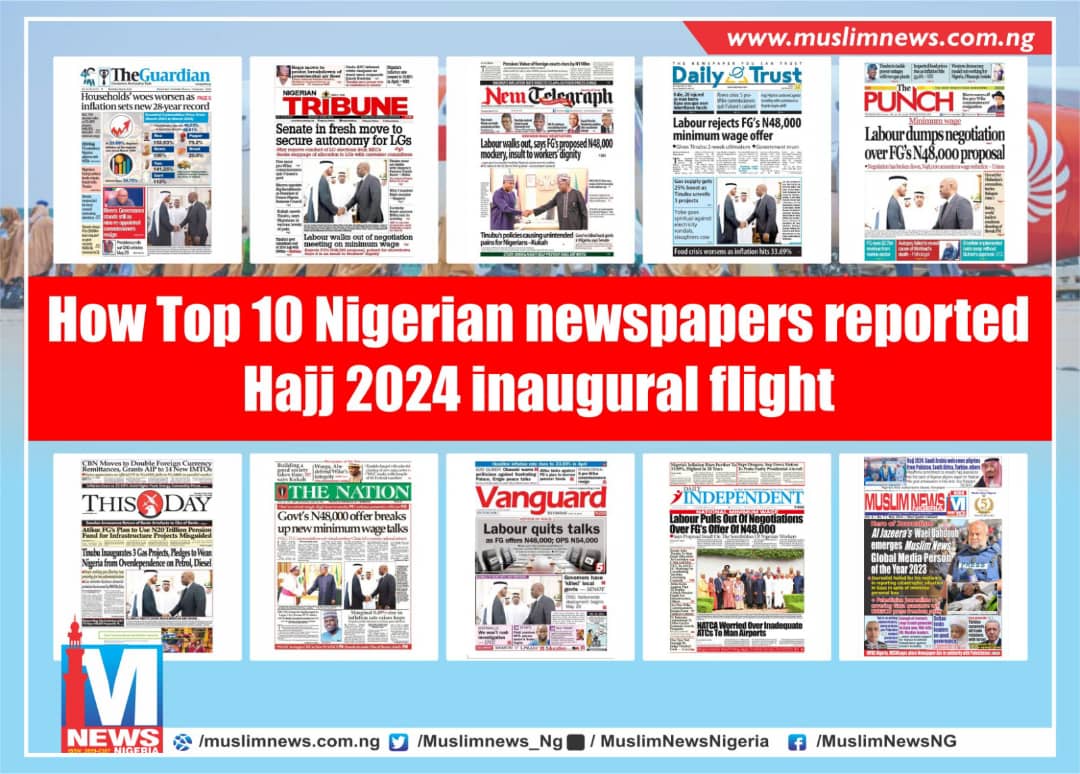 How top 10 Nigerian newspapers reported Hajj 2024 inaugural flight