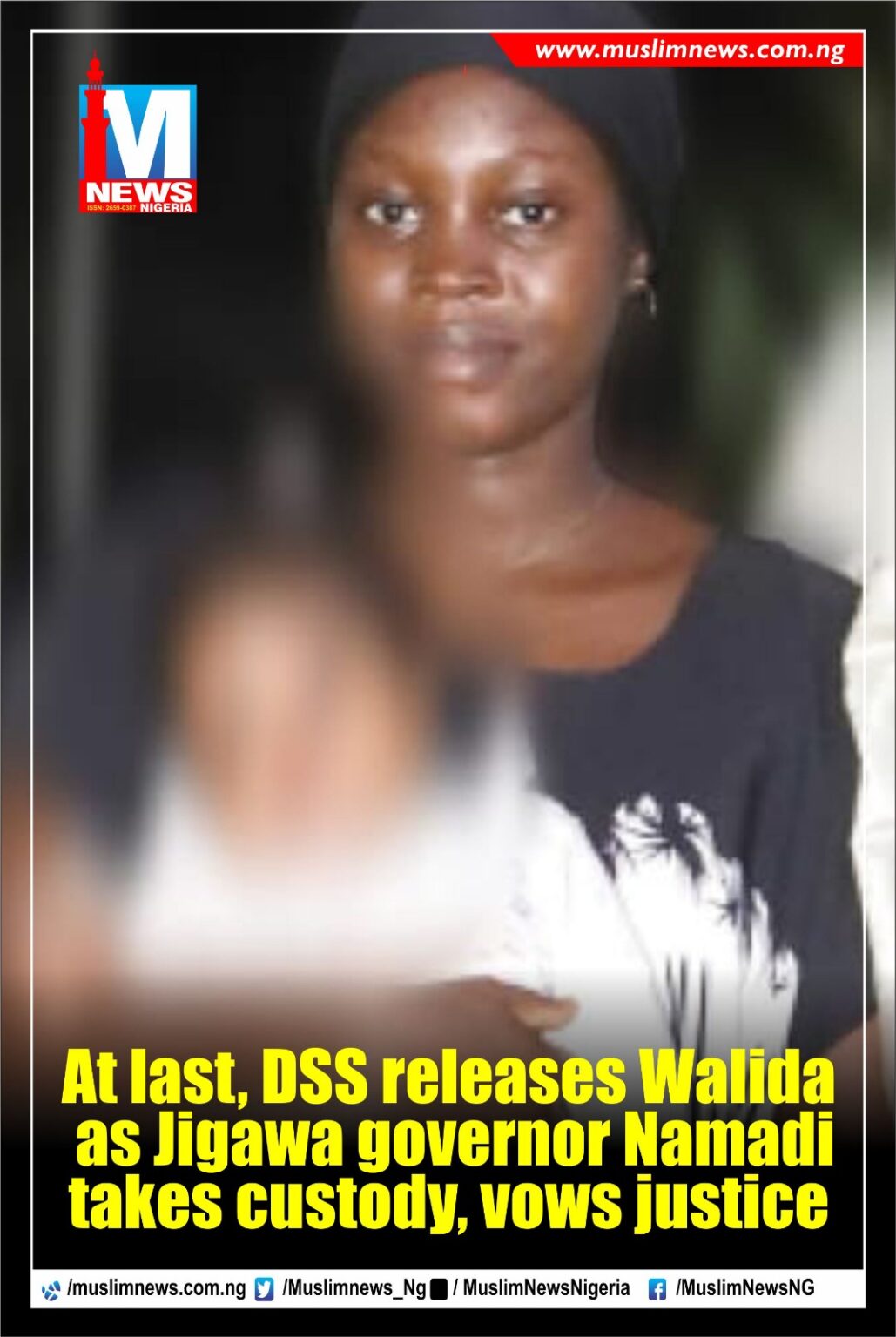 Walida Joshi Rmr At last, DSS releases Walida as Jigawa governor takes custody, vows ...